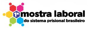 1ª Mostra Laboral do Sistema Prisional Brasileiro