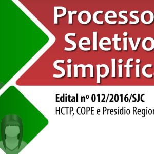 Processo Seletivo Simplificado Nº 012/2016/SJC – HCTP, COPE e Presídio Regional de Araranguá