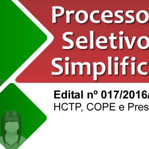 Processo Seletivo Simplificado Nº 017/2016/SJC – HCTP, COPE e Presídio de Araranguá